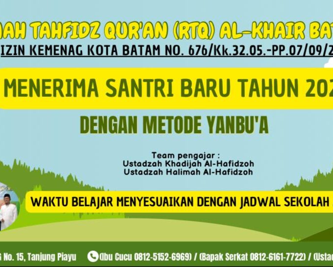 Bersama Raudlatul Qur’an, RTQ Al-Khair Batam Mulai Penerimaan Santri Perdana 2025 Bersama Raudlatul Qur’an, RTQ Al-Khair Batam Mulai Penerimaan Santri Perdana 2025