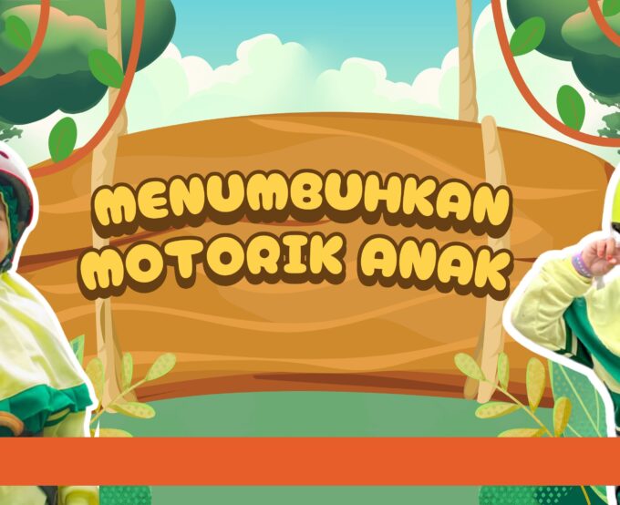 Menumbuhkan Motorik Anak Sejak Usia Dini, Langkah Kecil Menuju Tumbuh Kembang yang Sehat