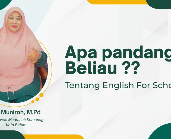 Pendapat kementerian Agama kota batam terkait program English for school di MI dan MTs RQ